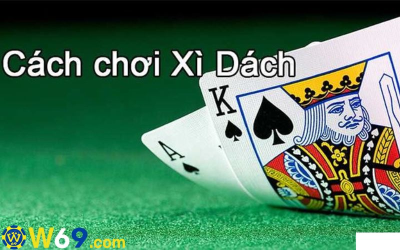 Cách chơi xì dách hiệu quả